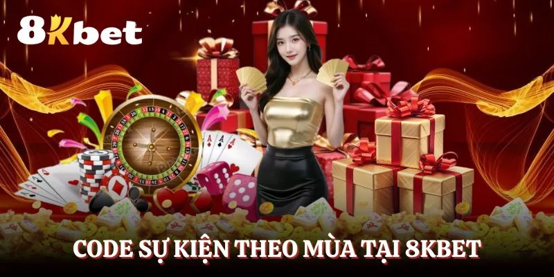 code-su-kien-theo-mua-tai-8kbet
