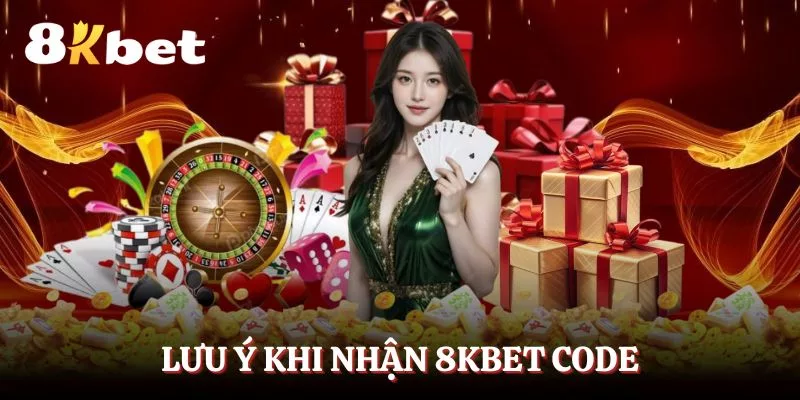 luu-y-khi-nhan-8kbet-code