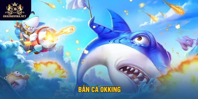 ban-ca-okking