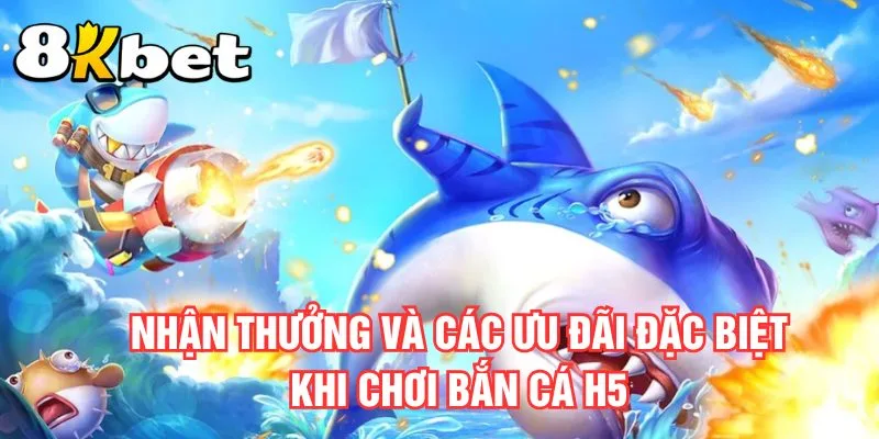 nhan-thuong-va-cac-uu-dai-dac-biet-khi-choi-ban-ca-h5